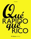 QUÉ RÁPIDO, QUÉ RICO. FÁCIL Y SABROSO
