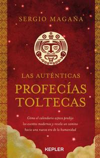 LAS AUTÉNTICAS PROFECÍAS TOLTECAS.