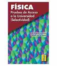 FISICA. PRUEBAS DE ACCESO A LA UNIVERSIDAD (SELECTIVIDAD)