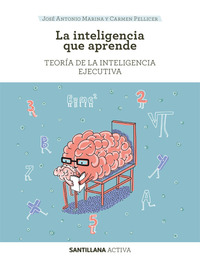 LA INTELIGENCIA QUE APRENDE. TEORÍA DE LA INTELIGENCIA EJECUTIVA