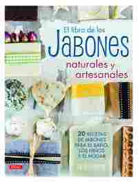 LIBRO DE LOS JABONES NATURALES Y ARTESANALES
