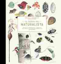 EL DIARIO DEL NATURALISTA. UNA GUÍA DE OBSERVACIÓN Y ANOTACIÓN PARA SEGUIR LOS CAMBIOS DE LA NATURAL
