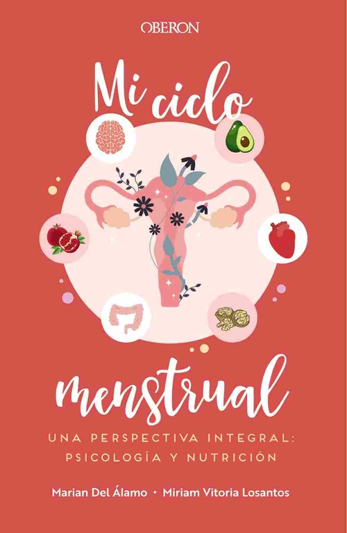 MI CICLO MENSTRUAL. UNA PERSPECTIVA INTEGRAL: PSICOLOGÍA Y NUTRICIÓN.