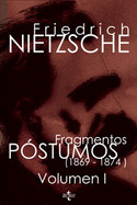 I. FRAGMENTOS PÓSTUMOS ( 1869 - 1874 )