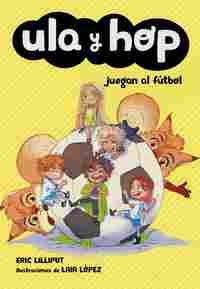 5. ULA Y HOP JUEGAN AL FUTBOL