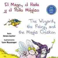 EL MAGO, EL HADA Y EL POLLO MÁGICO. /THE WIZARD, THE FAIRY AND THE MAGIC CHICKEN