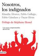 NOSOTROS, LOS INDIGNADOS. LAS VOCES COMPROMETIDAS DEL 15-M