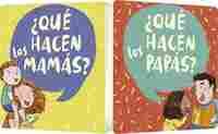 ¿QUÉ HACEN LAS MAMÁS?/¿QUÉ HACEN LOS PAPÁS?