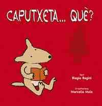 CAPUTXETA...QUÈ?