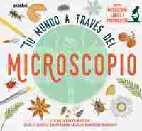 TU MUNDO A TRAVES DEL MICROSCOPIO