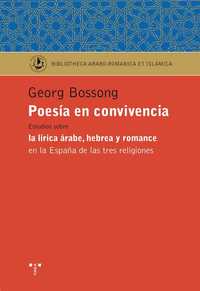 POESIA EN CONVIVENCIA. LIRICA ARABE, HEBREA Y ROMANCE ESPAÑA TRES RELI