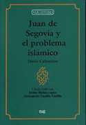 JUAN DE SEGOVIA Y EL PROBLEMA ISLAMICO (FACSIMIL)