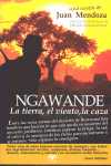NGAWANDE. LA TIERRA, EL VIENTO,LA CAZA