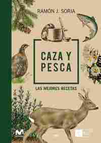 CAZA Y PESCA. LAS MEJORES RECETAS