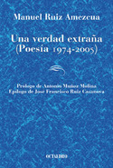 UNA VERDAD EXTRAÑA POESIA 1974/2005