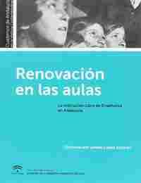 RENOVACION EN LAS AULAS. LA INSTITUCIÓN LIBRE DE ENSEÑANZA EN ANDALUCÍA
