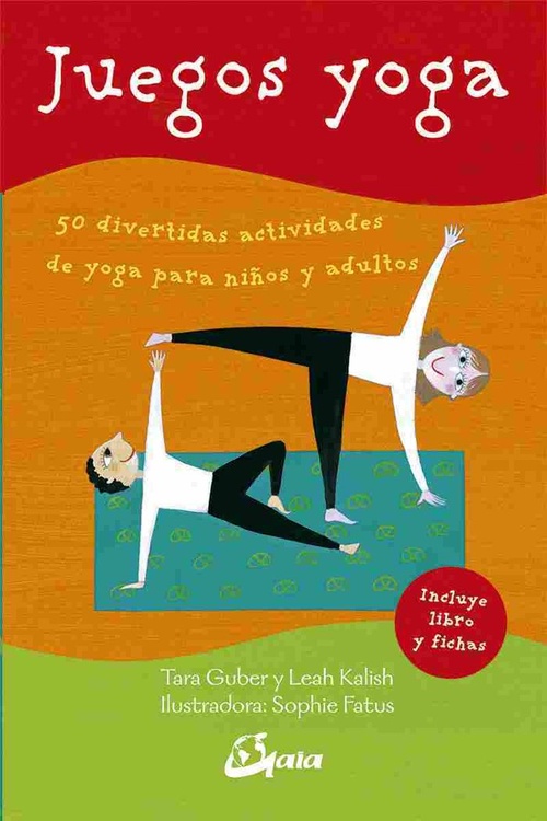 JUEGOS YOGA. 50 DIVERTIDAS ACTIVIDADES DE YOGA PARA NIÑOS Y ADULTOS