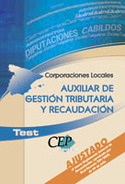 TEST. CORPORACIONES LOCALES. AUXILIAR  GESTION TRIBUTARIA Y RECAUDACIO