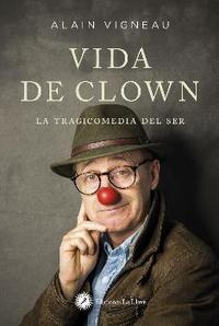 VIDA DE CLOWN. LA TRAFICOMEDIA DEL SER
