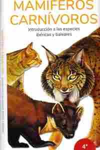MAMIFEROS CARNIVOROS. INTRODUCCION A LAS ESPECIES IBERICAS Y BALEARES           GUIAS DESPLEGABLES T