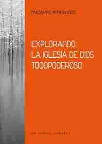 EXPLORANDO LA IGLESIA DE DIOS TODOPODEROSO