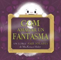 COM AMAGAR A UN FANTASMA
