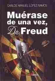 MUERASE DE UNA VEZ, DR. FREUD