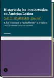HISTORIA DE LOS INTELECTUALES EN AMÉRICA LATINA II. LOS AVATARES DE**