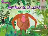 ANIMALES DE LA SELVA. MIRA Y TOCA
