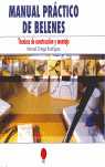 MANUAL PRACTICO DE BELENES. TECNICAS DE CONSTRUCCION Y MONTAJE