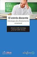 EL ESTRES DOCENTE. ESTRATEGIAS DE AFRONTAMIENTO EMOCIONAL