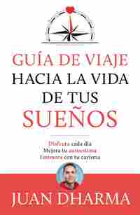 GUÍA DE VIAJE HACIA LA VIDA DE TUS SUEÑOS