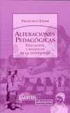 ALTERACIONES PEDAGOGICAS. EDUCACION Y POLITICAS DE LA EXPERIENCIA
