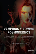 VAMPIROS Y ZOMBIS POSMODERNOS. LA REVOLUCIÓN DE LOS HIJOS DE LA MUERTE