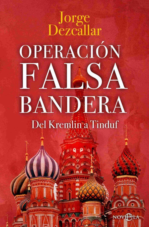 OPERACIÓN FALSA BANDERA. DEL KREMLIN A TINDUF