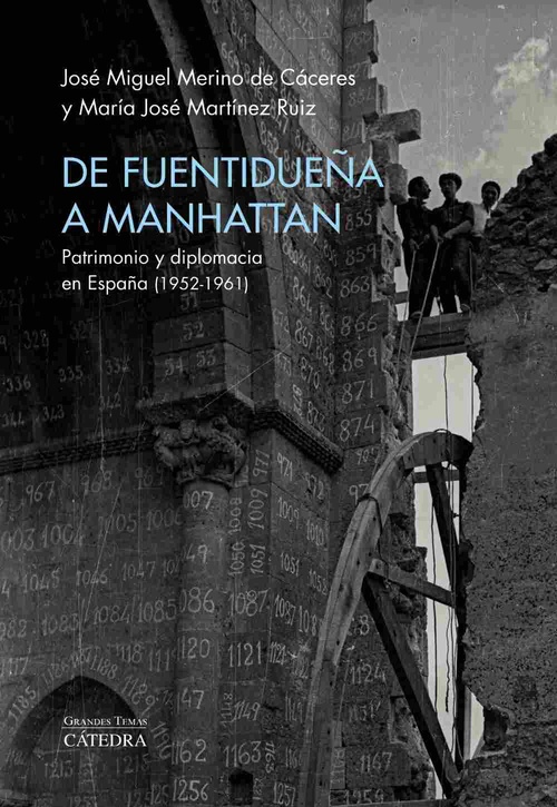 DE FUENTIDUEÑA A MANHATTAN. PATRIMONIO Y DIPLOMACIA EN ESPAÑA (1952-1961)