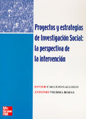 PROYECTOS Y ESTRATEGIAS DE INVESTIGACION SOCIAL: LA PERSPECTIVA DE LA