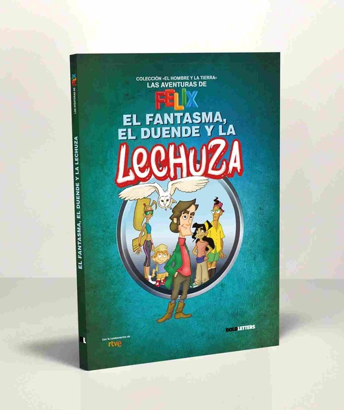 EL FANTASMA, EL DUENDE Y LA LECHUZA. LAS AVENTURAS DE FELIX