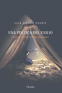UNA POÉTICA DEL EXILIO. HANNAH ARENDT Y MARÍA ZAMBRANO