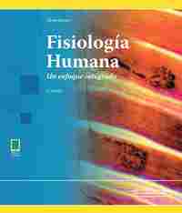 (8ª) FISIOLOGÍA HUMANA. UN ENFOQUE INTEGRADO