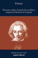 DISCURSO SOBRE EL MODO DE ESCRIBIR Y MEJORAR HISTORIA ESPAÑA
