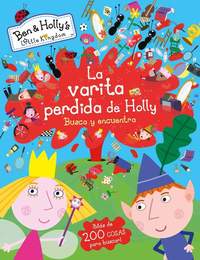 LA VARITA PERDIDA DE HOLLY. BUSCA Y ENCUENTRA. BEN Y HOLLY.