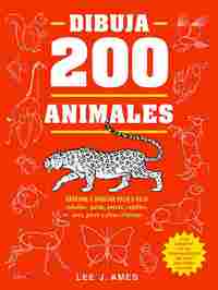 DIBUJA 200 ANIMALES. APRENDE A DIBUJAR PASO A PASO CABALLOS, GATOS, PERROS, REPTILES, AVES, PECES Y
