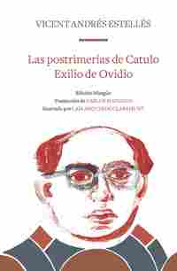 LAS POSTRIMERÍAS DE CATULO. EXILIO DE OVIDIO ( EDICIÓN BILINGUE)
