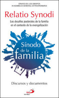 RELATIO SYNODI. DISCURSOS Y DOCUMENTOS DEL SINODO DE LA FAMILIA