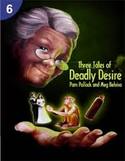 THREE TALES OF DEADLY DESIRE (LEVEL6: A2)