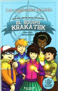 1. VAGABUNDOS DEL HIELO, LOS. EL EQUIPO KRAKATEK