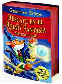 GERONIMO STILTON. RESCATE EN EL REINO DE LA FANTASÍA. NOVENO VIAJE