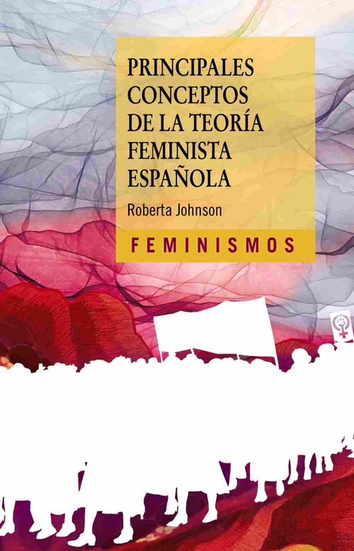 PRINCIPALES CONCEPTOS DE LA TEORÍA FEMINISTA ESPAÑOLA.