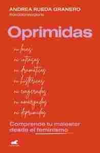 OPRIMIDAS. COMPRENDE TU MALESTAR DESDE EL FEMINISMO